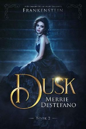 [Shade 02] • Dusk · A Re-Imagining of Mary Shelley's Frankenstein (The Frankenstein Saga Book 2)